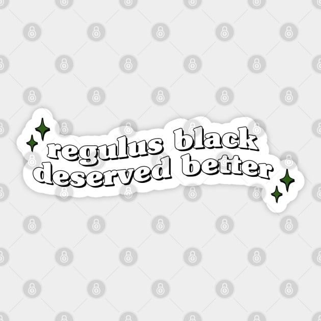 Regulus Black deserved better Sticker by honeydesigns